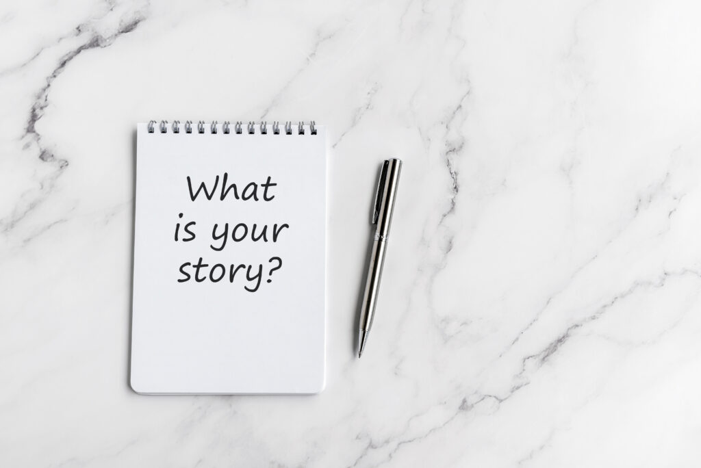 What is your story?